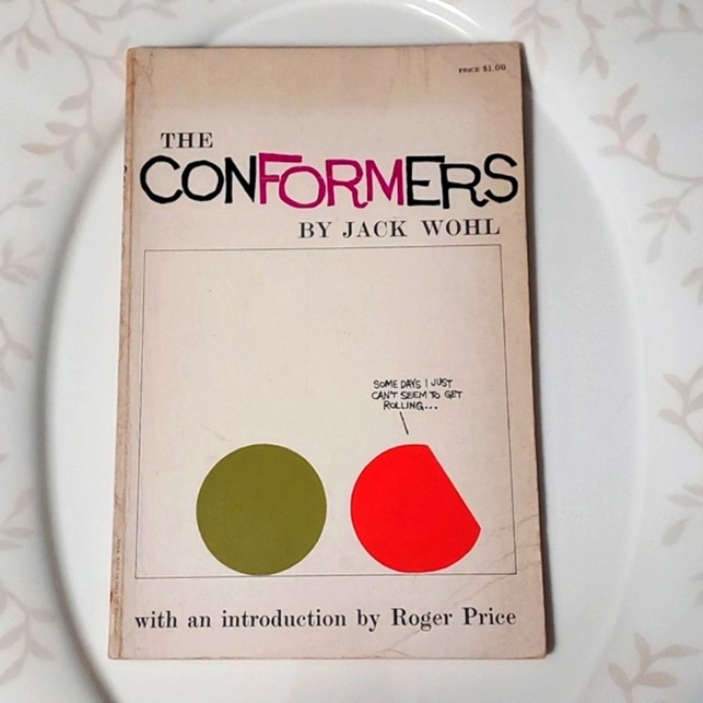 VINTAGE 60s (MOMS HIPPIE days Book). THE CONFORMERS by Jack Wohl       🔴 🟨 🔻
